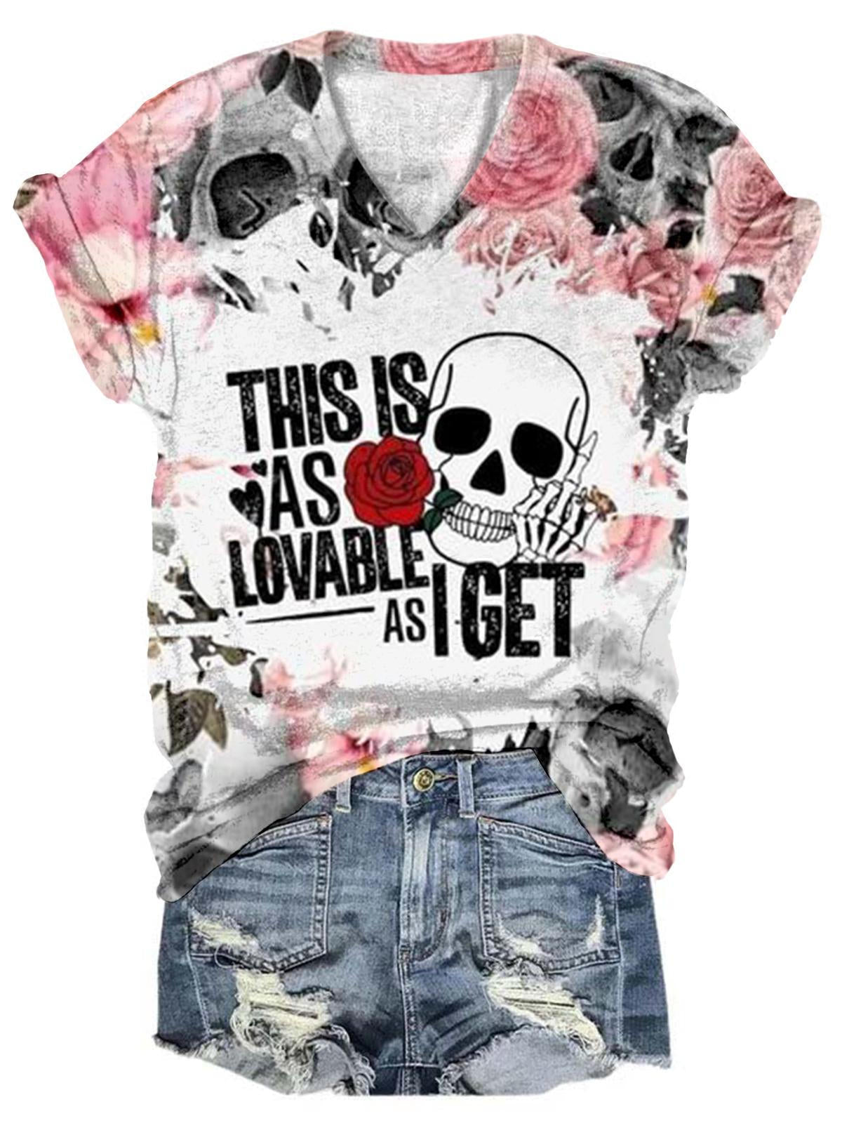 This Is As Lovable As I Got Flower Skull V Neck T-shirt